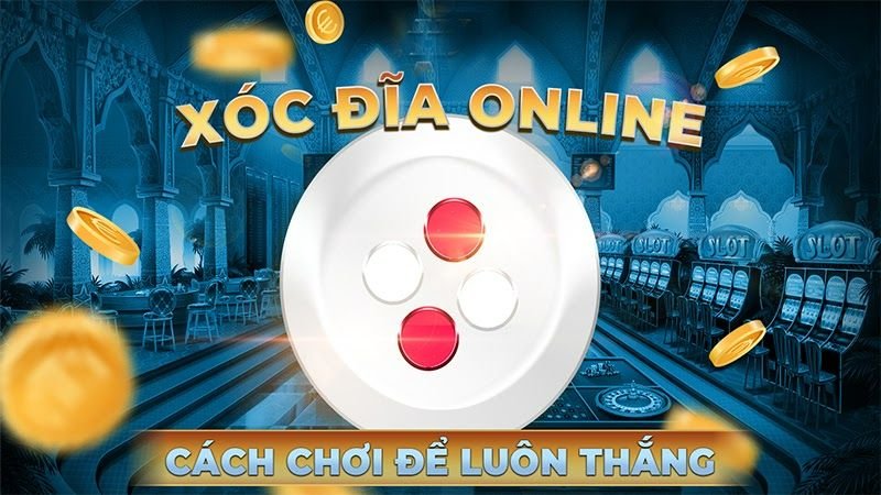 Nên chơi xóc đĩa online không?