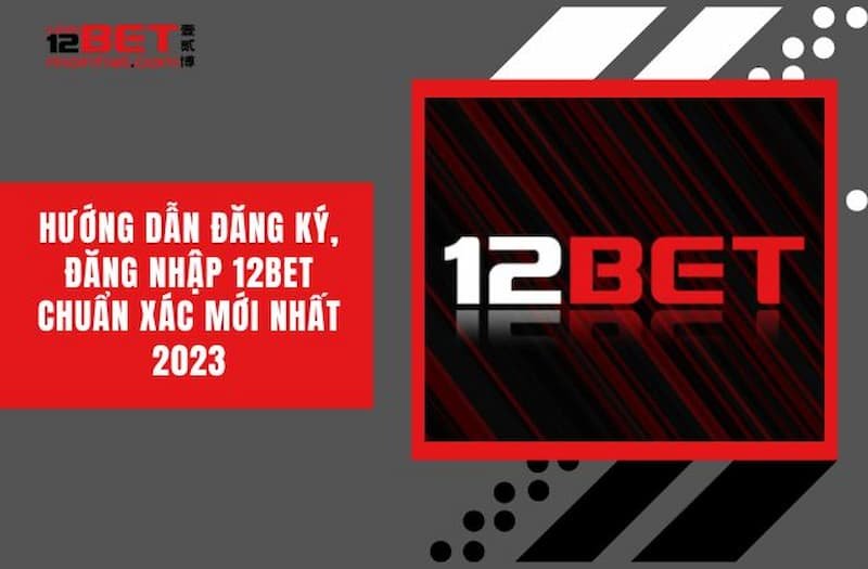 Ưu điểm khi đăng nhập 12BET